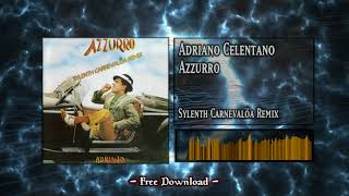 Adriano Celentano  Azzurro Sylenth Carnevaloa Remix [upl. by Asaret]