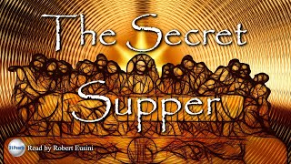 The Secret Supper of John The Apostle [upl. by Haldi]