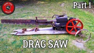 Antique Drag Saw Restoration  Part 1 Problem Solving [upl. by Eilyac]