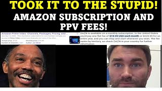 TOOK IT TO THE STUPID AMAZON SUBSCRIPTION AND PPV FEES AL HAYMON AND EDDIE HEARN WAR OF WORDS [upl. by Erbas]