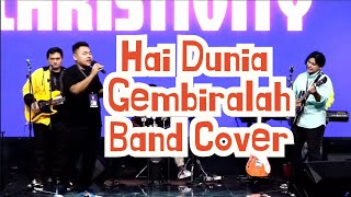 HAI DUNIA GEMBIRALAH  BAND COVER  LAGU NATAL  CHRISTIVITY [upl. by Nyladnor622]