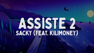 Sacky  ASSISTE 2 feat Kilimoney TestoLyrics [upl. by Andonis973]