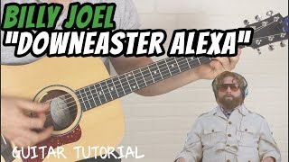 Billy Joel  Downeaster Alexa  Guitar Lesson [upl. by Eenel]