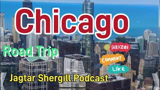 Chicago The Road Trip From Windsor Canada To Chicago USA  Jagtar Shergill Podcast [upl. by Otrebron692]