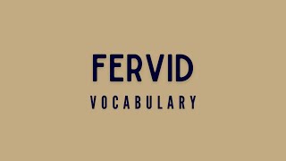 What is the meaning of Fervid [upl. by Asyla]