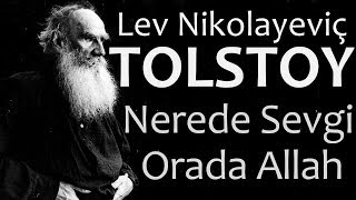 quotNerede Sevgi Orada Allahquot TOLSTOY sesli kitap Akın ALTAN [upl. by Cerf314]