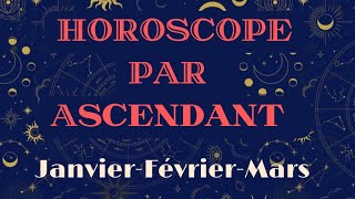 Horoscope JanvierFévrierMars 2024 par Ascendant [upl. by Sullecram730]