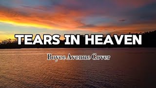 Tears In Heaven  Boyce Avenue Acoustic Cover  LYRICS [upl. by Aloiv]