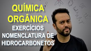 QUÍMICA ORGÂNICA 09  Exercícios de Nomenclatura de Hidrocarbonetos [upl. by Aurora]