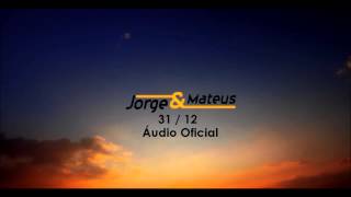 Jorge e Mateus  3112 31 de Dezembro  Audio Oficial [upl. by Vassili831]