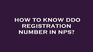 How to know ddo registration number in nps [upl. by Orecul]