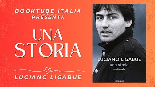 “UNA STORIA”  Libro di Luciano Ligabue  BookTube Italia [upl. by Velma]