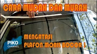 Tips Cara Mengatasi PlafonAtap Mobil Bocor [upl. by Gwenni87]