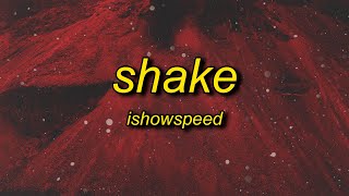 IShowSpeed  Shake Lyrics  ready or not here i come you cant hide remix [upl. by Leakcim]