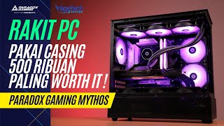 Rakit PC pakai casing harga 500rbuan paling worth it  Paradox Gaming Mythos [upl. by Fitting]