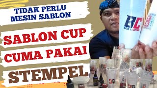 SABLON CUP CUKUP PAKAI STEMPELTIDAK PERLU MESIN SABLON [upl. by Tibold]