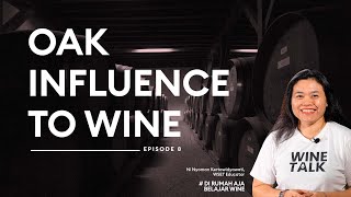 Episode 8  Oak Influence To Wine [upl. by Nomad]