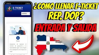 Como llenar ETICKET MIGRACIÓN de Republica Dominicana  Entrada y Salida del país [upl. by Asiar]