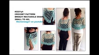 Breezy Rectangle Shawl Crochet Pattern 2221 Small to 4XL beach coverup or scarf [upl. by Tennek]