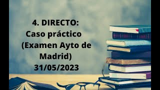 4 DIRECTO Caso práctico sobre un examen del Ayuntamiento de Madrid realizado el día 31052023 [upl. by Lynad]