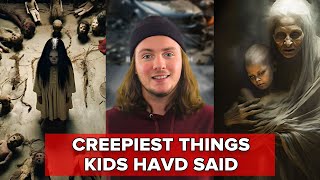 Creepiest Things Kids Have Ever Said [upl. by Atnod]