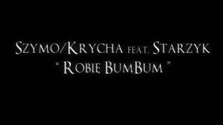 SzymoKrycha feat Starzyk  Robię BumBum Prod Smyku [upl. by Benia]