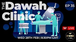 The Dawah Clinic Episode 35 [upl. by Atikin887]