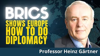 Europeans Cant Believe BRICS Summit Success  Heinz Gartner  Neutrality Studies [upl. by Ard368]