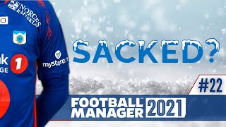 FM21  SACKED  AGAIN  22  FOOTBALL MANAGER 2021  LLM  SUBZERO HERO [upl. by Lenka]