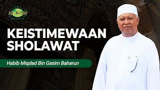 Keistimewaan Shalawat  Habib Miqdad Baharun [upl. by Ettennal520]