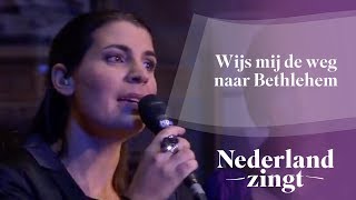 Nederland Zingt Wijs mij de weg naar bethlehem [upl. by Greeley]