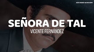 Vicente Fernández  Señora De Tal LETRA [upl. by Oriaj]