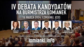 IV Debata Kandydatów na Burmistrza Łomianek  2024  wwwlomiankiinfo  20240316  Łomianki [upl. by Merla657]