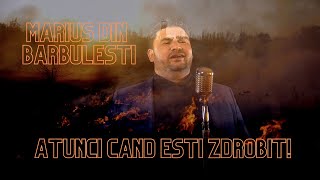 ⚪️Muzica Domnului⚪️  Atunci cand esti zdrobit  Marius din Barbulesti cantari crestine [upl. by Paff]