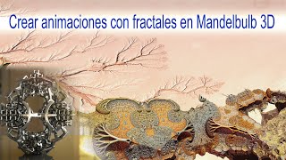 Tutorial para crear animaciones con fractales en Mandelbulb 3D Contenidos Artísticos y Audiovisuales [upl. by Ennaylil]