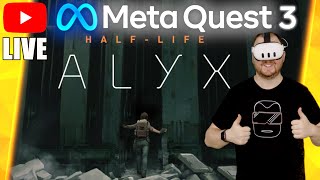 HALF LIFE ALYX mit der META QUEST 3 PCVR LIVESTREAM Meta Quest 3 Games Gameplay [upl. by Putnam]