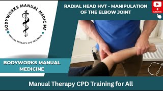 Radial Head HVT  Manipulation of the Elbow Joint [upl. by Akital]