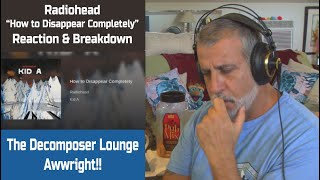 Old Composer REACTS to Radiohead How to Disappear Completely  Reaction amp Breakdown [upl. by Aylad]