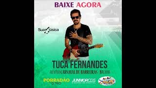 Tuca Fernandes  Carnaval de BarreirasBA 2018 [upl. by Crowe]