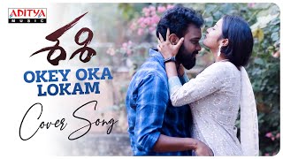 Okey Oka Lokam Full Video Song  Sashi Songs Aadi  Sid Sriram  Srinivas Naidu  Arun Chiluveru [upl. by Fen]