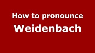 How to Pronounce Weidenbach  PronounceNamescom [upl. by Nesiaj]