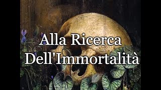 Alla Ricerca dellImmortalità [upl. by Jo-Ann]