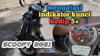 INDIKATOR KUNCI KEDIP 5×  BEGINI CARA MENGATASINYA SCOOPY 2021 2022 [upl. by Aneerehs]