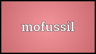 Mofussil Meaning [upl. by Rodenhouse]