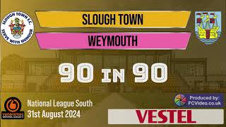 Slough Town 10 Weymouth  90in90 Highlights  31 August 2024 [upl. by Siladnerb]