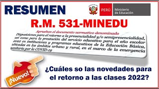 RESOLUCION MINISTERIAL N°531MINEDU  DISPOSICIONES PARA EL RETORNO A CLASES 2022RESUMEN [upl. by Ettennaj]