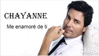 Me enamoré de ti Chayanne Letra [upl. by Wallache461]