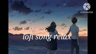 lofi song relax slowed reverb mindrelaxlofisongs relaxlofisongs trendingvideo mindrelaxsongs [upl. by Atiuqer292]