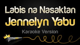 Jennelyn Yabu  Labis na Nasaktan Karaoke Version [upl. by Rodie]