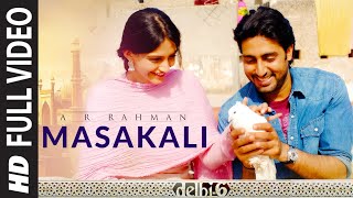 Full Video Masakali  Delhi 6  Abhishek Bachchan Sonam Kapoor  AR Rahman  Mohit Chauhan [upl. by Sachi]